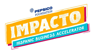 PepsiCo Foundation Impacto Hispanic Business Accelerator
